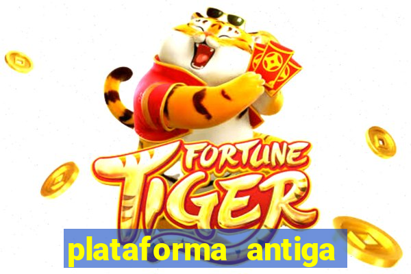 plataforma antiga do tigre